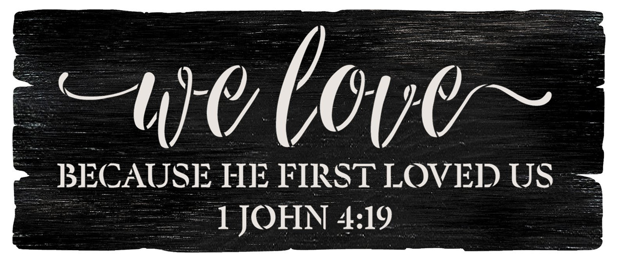 We Love 1 John 4 19 Stencil by StudioR12 | Craft DIY Inspirational Home Decor | Paint Faith Wood Sign | Reusable Mylar Template | Select Size