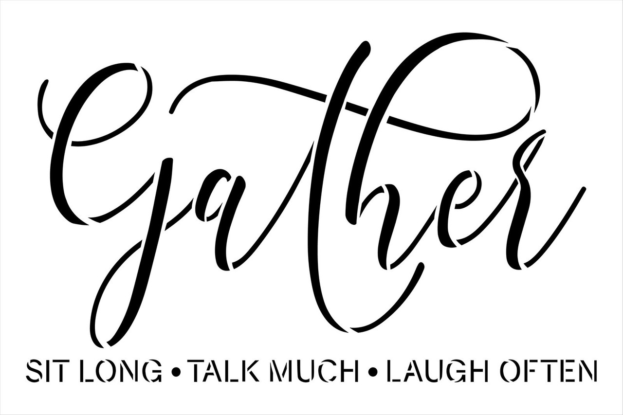 Sit Long Talk Much Laugh Often Stencil by StudioR12 | DIY Jumbo Kitchen & Home Decor | Paint Oversize Gather Wood Signs | Select Size