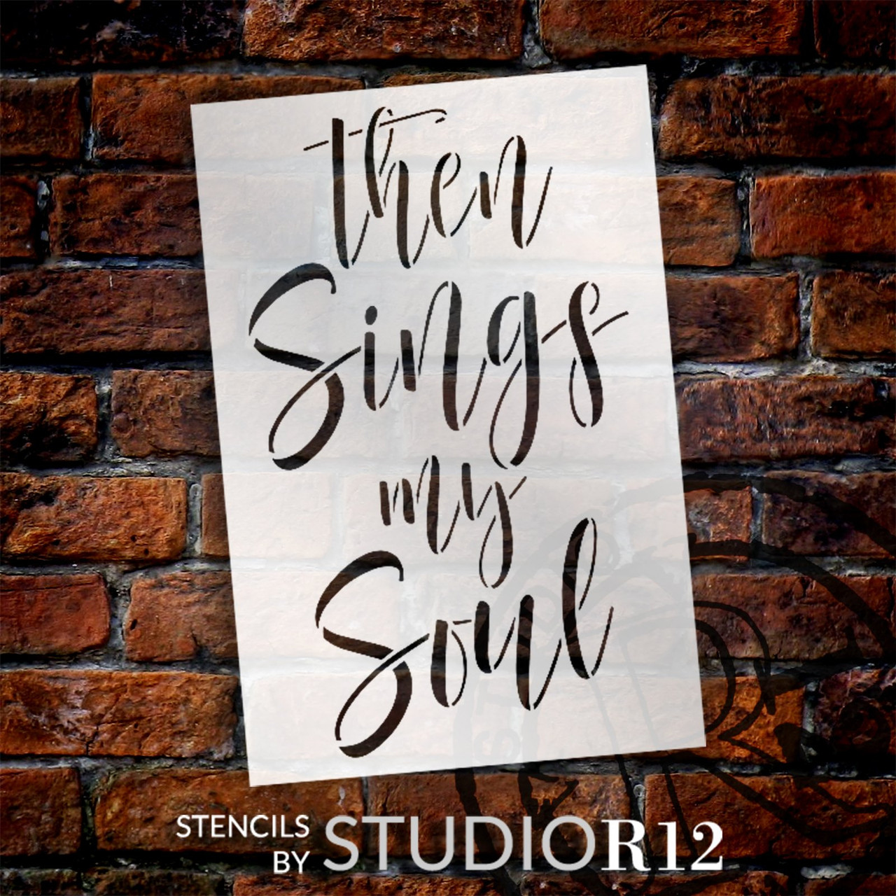 Then Sings My Soul Script Stencil by StudioR12 | Craft DIY Religious Home Decor | Paint Faith Wood Sign | Reusable Mylar Template | Select Size