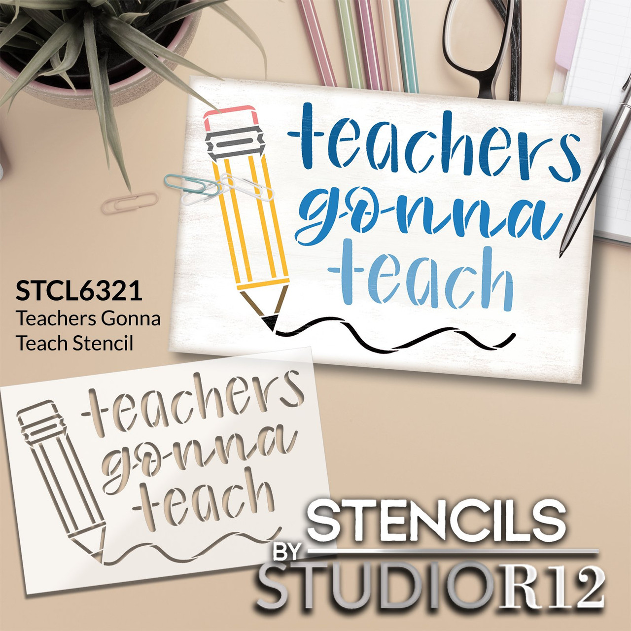 Teachers Gonna Teach Stencil by StudioR12 | Craft DIY Classroom Decor | Paint Teacher Wood Sign | Reusable Mylar Template | Select Size