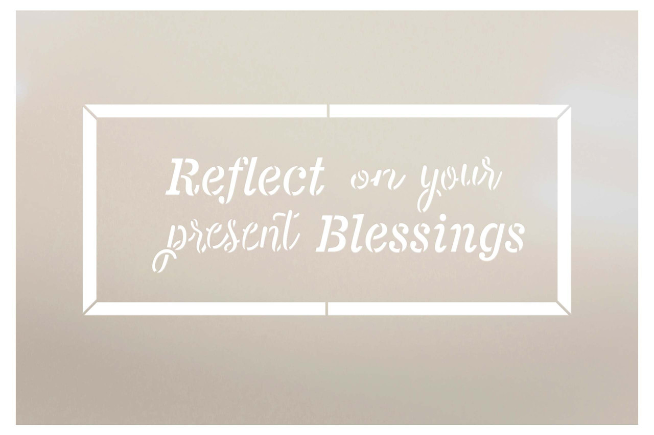 Reflect on Your Present Blessings 2 Part Stencil by StudioR12 | Craft DIY Inspiration Home Decor | Paint Wood Sign | Reusable Template | Select Size