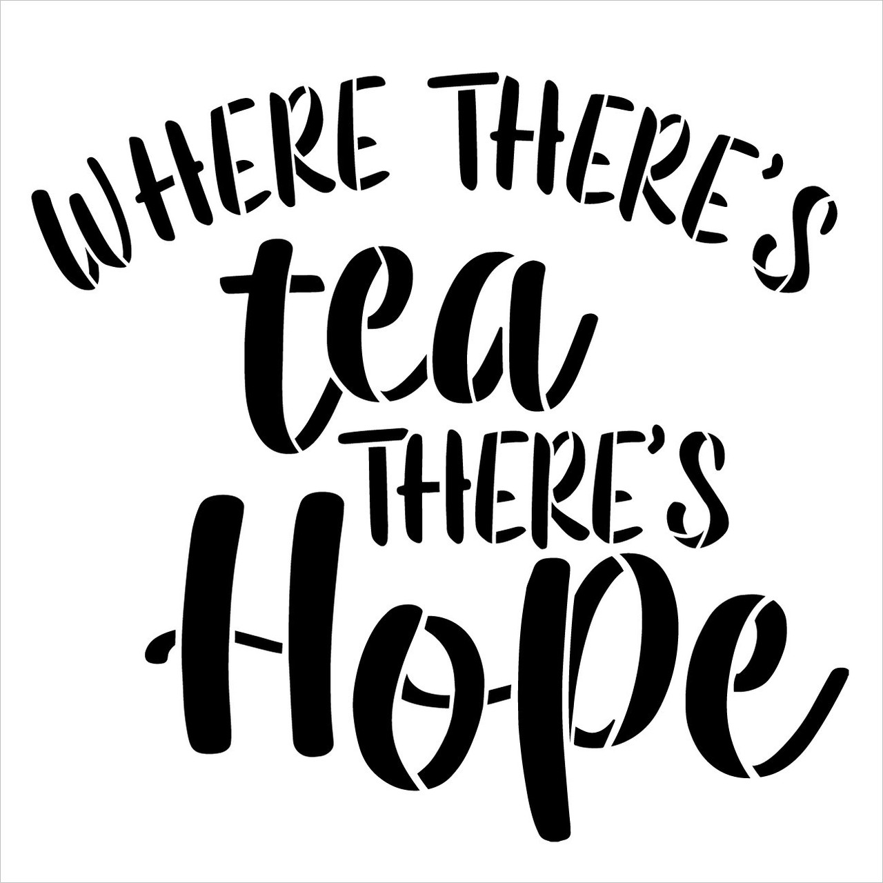 Where There's Tea There's Hope Quote Stencil by StudioR12 | Craft DIY Kitchen, Coffee Bar, and Station Decor | Paint Theme Wood Sign | Select Size