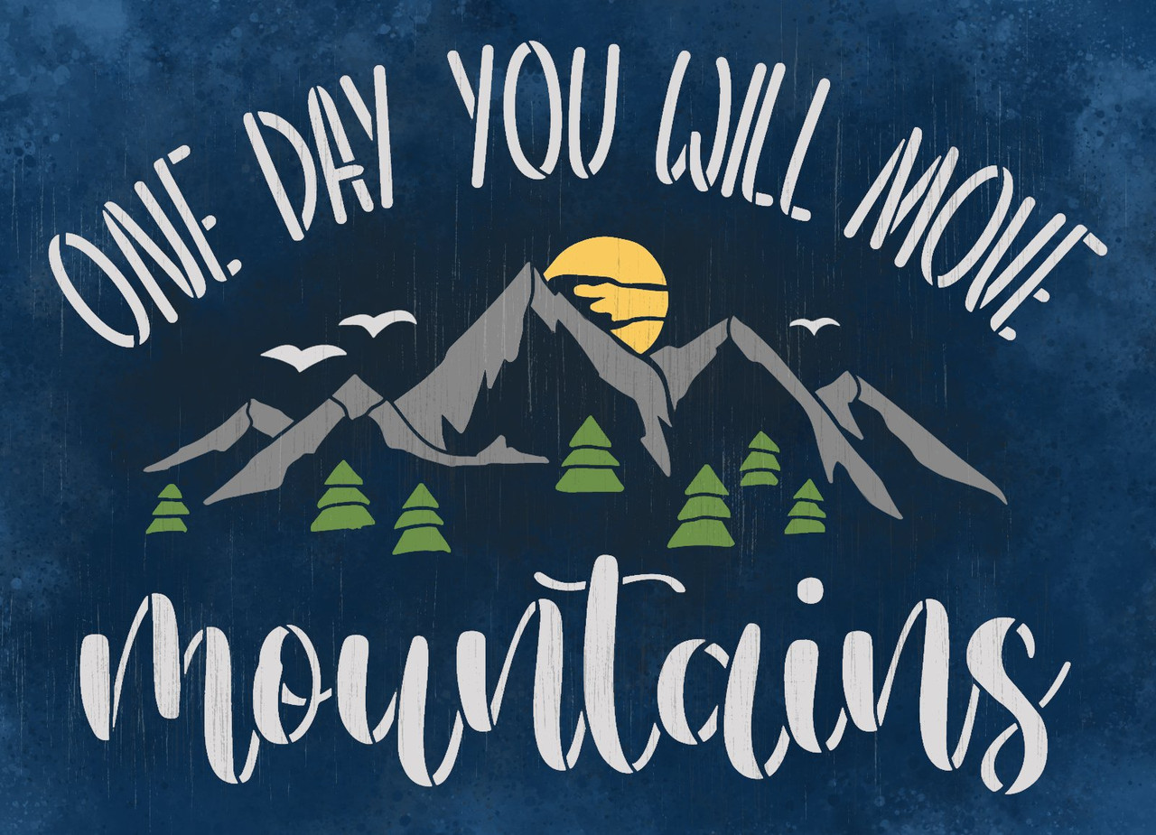 One Day You Will Move Mountains Stencil by StudioR12 | Inspirational Sayings | Craft DIY Kid's Room, Nursery Decor | Paint Wood Sign | Select Size