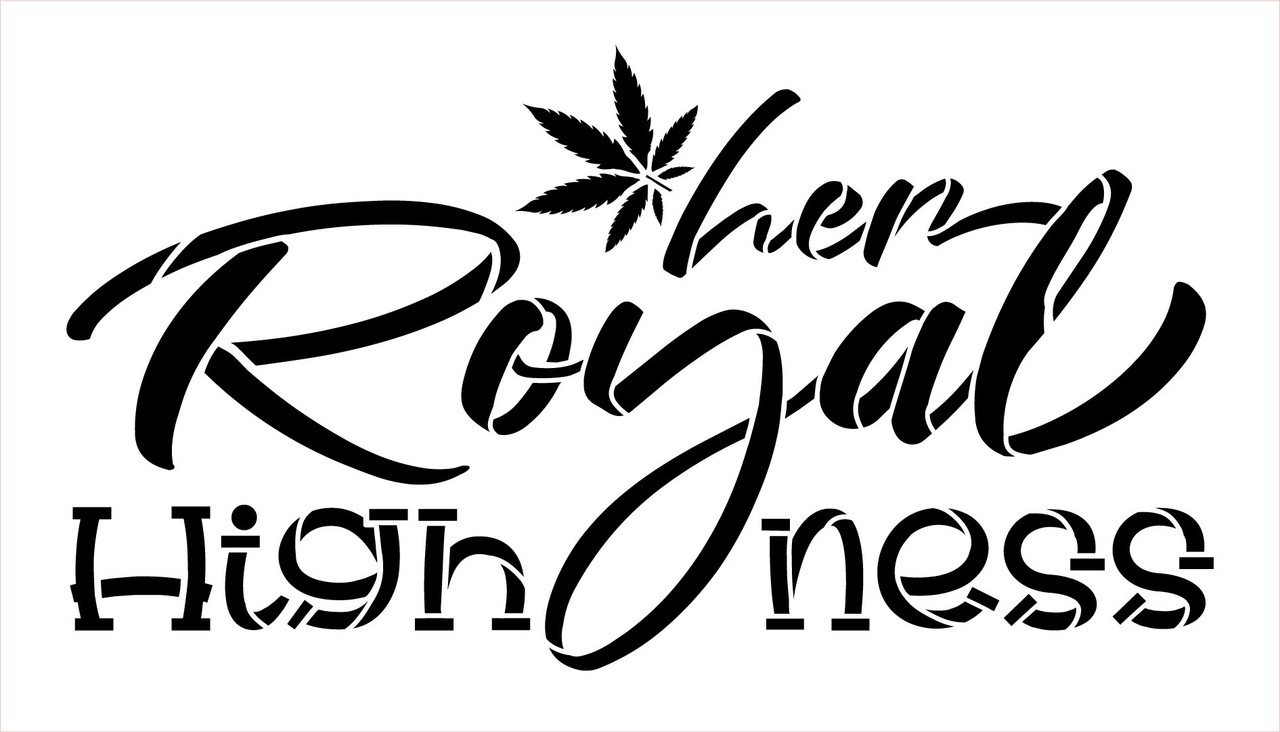 Her Royal Highness Marijuana Leaf Stencil for Painting by StudioR12 | Pot Smoker Weed Mary Jane | Paint & Craft DIY 420 Art Home Decor | Select Size