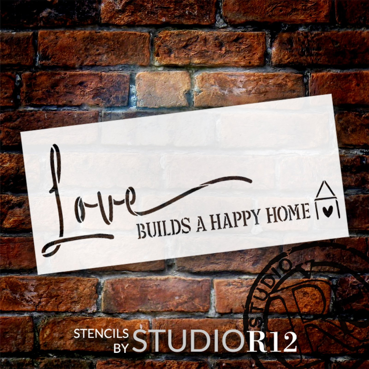 Love Builds a Happy Home Stencil by StudioR12 | Positive Quotes | Craft DIY Jumbo Living Room Decor | Paint Oversize Wood Signs & Walls | Select Size