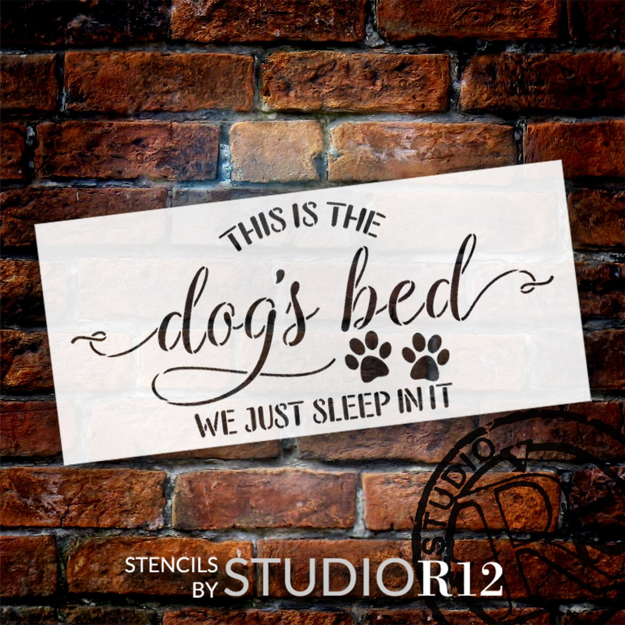 This is The Dog's Bed Stencil by StudioR12 - Select Size - USA Made - Craft DIY Pet Lover Home Decor | Paint Word & Pawprint Wood Sign | Reusable Mylar Template