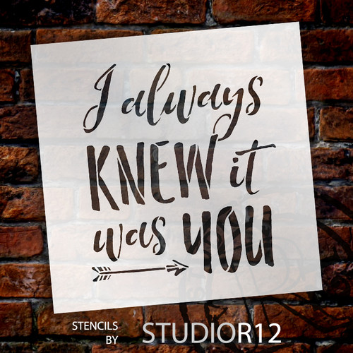 I Always Knew It Was You - Word Stencil - 14" x 14" - STCL1584_3 by StudioR12