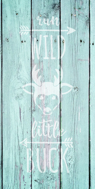 Run Wild Little Buck - Tall Woodland - Word Art Stencil - 9" x 18" - STCL1763_3 - by StudioR12