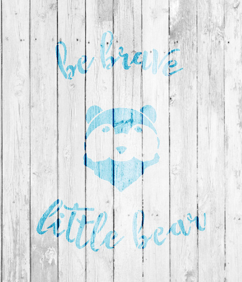 Be Brave Little Bear- Curved Hand Script - Word Art Stencil - 9" x 10" - STCL1766_2 - by StudioR12