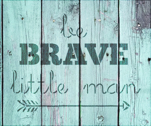 Be Brave Little Man - Arrow - Word Art Stencil - 9" x 7" - STCL1774_2 - by StudioR12