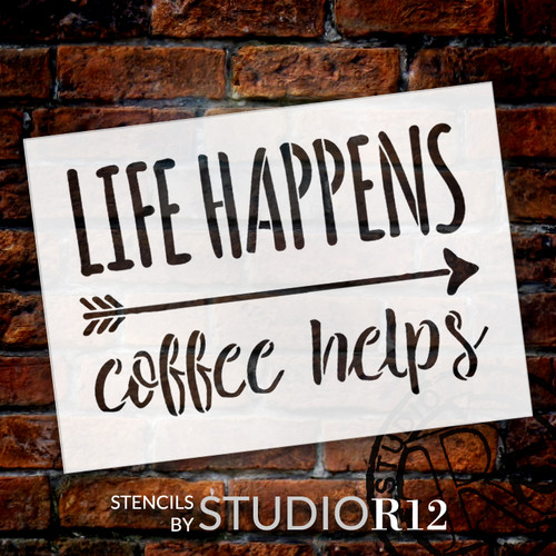 Life Happens - Coffee Helps - Word Art Stencil - 16" x 11" - STCL1656_4 - by StudioR12