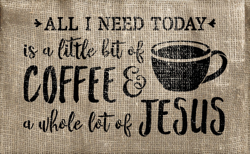 Little Bit Of Coffee Whole Lot Of Jesus - Word Art Stencil - 28" x 18" - STCL1787_5 - by StudioR12