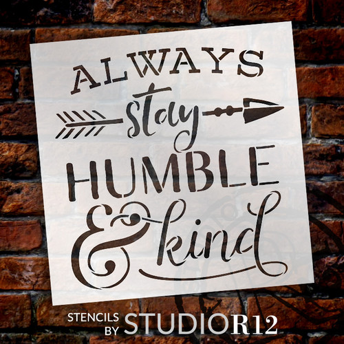 Always Stay Humble & Kind - Arrow - Word Art Stencil - 15" x 16" - STCL2031_2 - by StudioR12