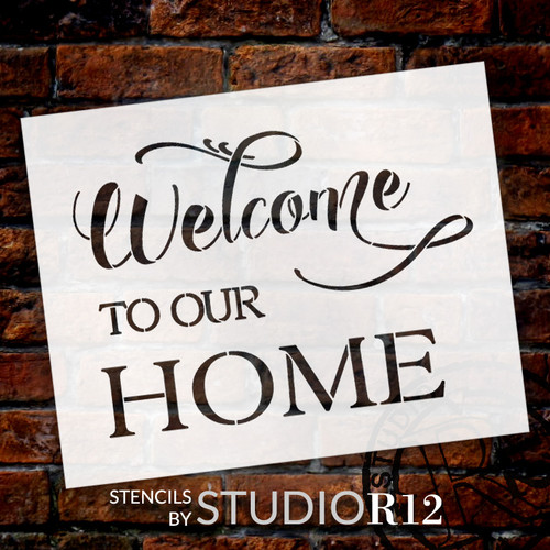 Welcome To Our Home - Fancy Script & Serif - Word Stencil - 13" x 10" - STCL2087_2 - by StudioR12