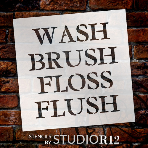 Wash Brush Floss Flush - Serif - Word Stencil - 20" x  20" - STCL2160_4 - by StudioR12