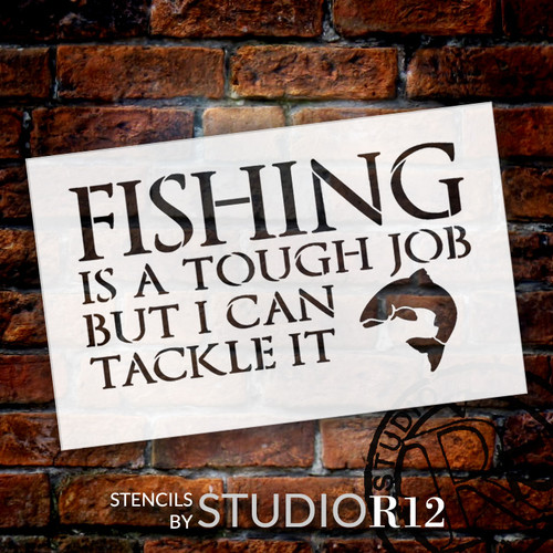Fishing - Tough Job - Word Art Stencil - 20" x 13" - STCL1825_5 - by StudioR12