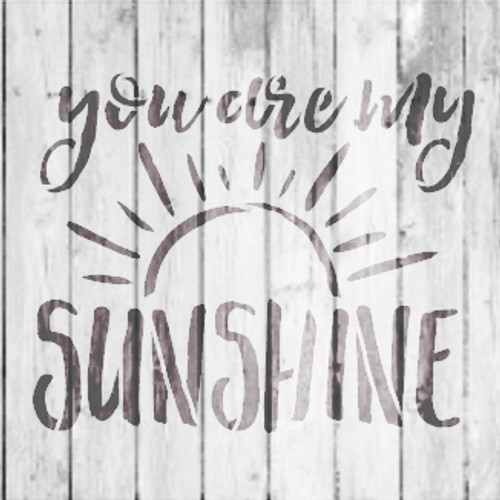 You Are My Sunshine Hand Brushed Word Stencil - 7" x 7" - STCL1513_2 - by StudioR12
