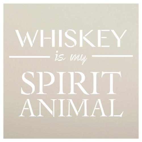 Whiskey Is My Spirit Animal Stencil by StudioR12 -  Bar Decor Word Art - 18" x 18" - STCL2405_4