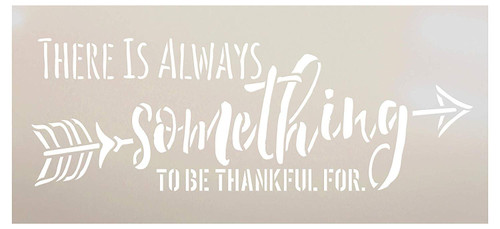 There is Always Something to Be Thankful for Arrow Stencil by StudioR12 | Wood Sign | Word Art Reusable | Family Dining | Painting Chalk Mixed Multi-Media | DIY Home - Choose Size
