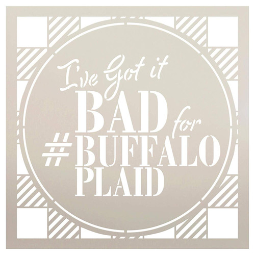 I've Got It Bad for Buffalo Plaid Stencil by StudioR12 | Wood Sign | Word Art Reusable | Family Dining | Painting Chalk Mixed Multi-Media | DIY Home - Choose Size