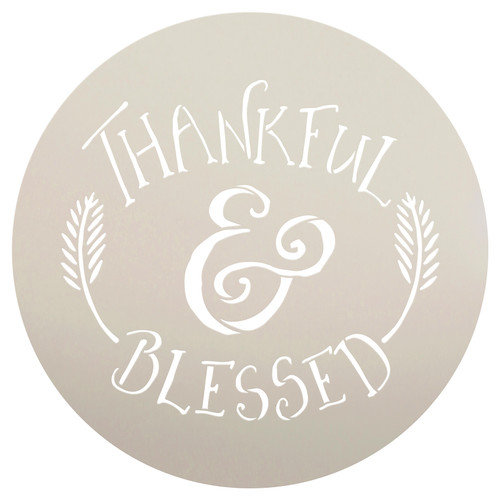 Thankful and Blessed Stencil by StudioR12 | Reusable Mylar Template | Farmhouse Style | DIY | 12" Round | Medium