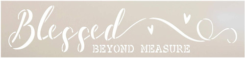 Blessed Beyond Measure Stencil by StudioR12 | DIY Inspiration Farmhouse Home Decor | Craft & Paint Wood Sign | Reusable Mylar Template | Family Cursive Script Select Size