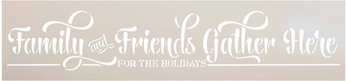 Family & Friends Gather Stencil by StudioR12 | DIY Christmas Holiday Home Decor Gift | Craft Paint Wood Sign | Reusable Mylar Template | Select Size