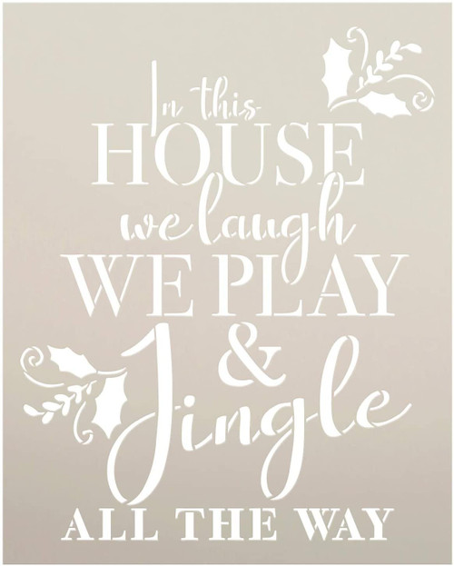 This House Laugh Play Jingle All The Way Stencil by StudioR12 | DIY Christmas Home Decor | Craft Paint Wood Sign | Reusable Mylar Template Select Size