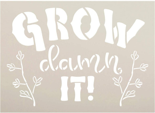 Grow Damn It Stencil by StudioR12 | DIY Funny Garden Plant Flower Lover Home Decor | Craft & Paint Wood Sign | Reusable Mylar Template | Select Size