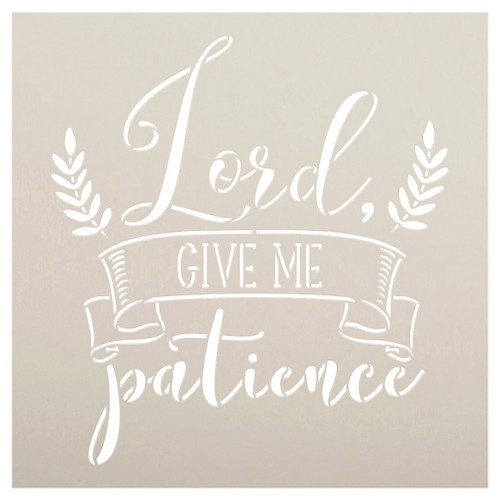 Lord Give Me Patience Stencil with Laurels by StudioR12 | DIY Farmhouse Faith Home Decor | Craft & Paint Wood Signs | Select Size