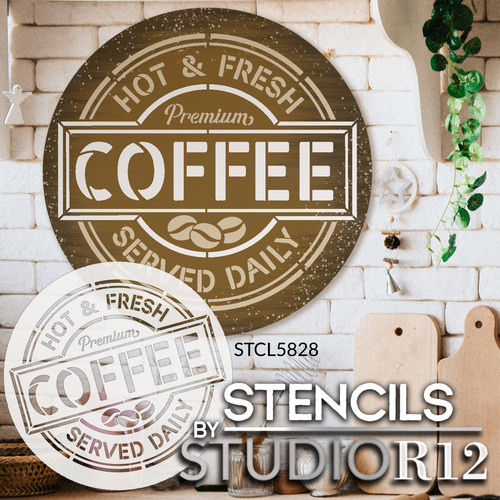 Hot & Fresh Coffee Round Stencil by StudioR12 | Served Daily | DIY Coffee Bar & Kitchen Home Decor | Paint Wood Signs | Select Size