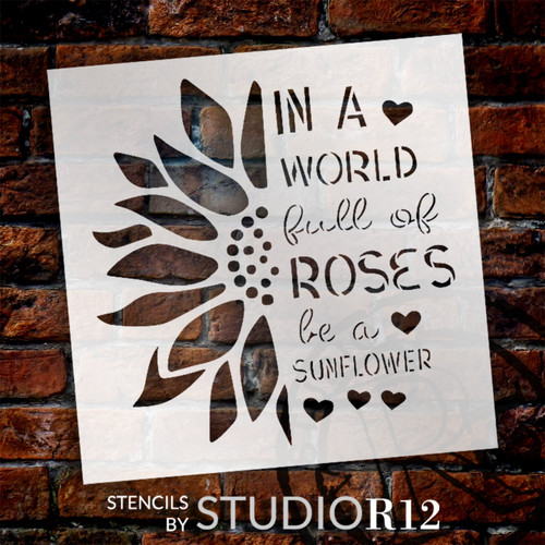 World Full of Roses Be a Sunflower Stencil by StudioR12 | DIY Summer Home Decor | Craft & Paint Garden Wood Sign Reusable Mylar Template | Select Size