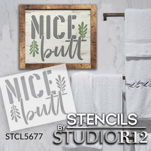 Nice Butt by StudioR12 | Craft DIY Funny Farmhouse Bathroom Home Decor | Paint Laurel Branch Wood Sign | Reusable Mylar Template | Select Size