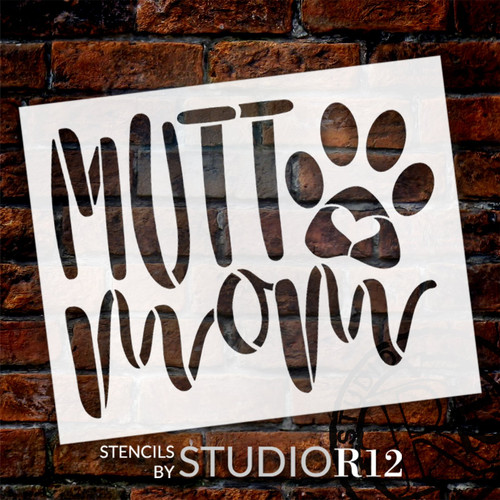 Mutt Mom Stencil by StudioR12 | DIY Dog Lover Pawprint Home Decor | Craft & Paint Pet Parent Wood Sign | Reusable Mylar Template | Select Size