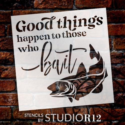 Good Things Happen to Those Who Bait Stencil by StudioR12 | Craft DIY Summer Home Decor | Paint Fishing Wood Sign | Reusable Template | Select Size