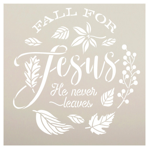 Fall for Jesus He Never Leaves Stencil by StudioR12 - Select Size - USA Made - DIY Christian Seasonal Home Decor - Craft & Paint Round Door Hangers - STCL7081