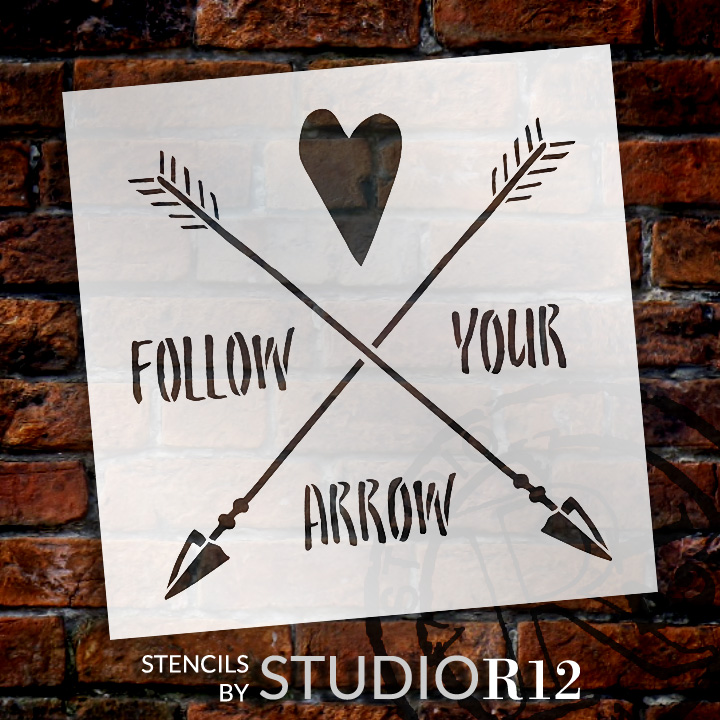 Follow Your Arrow - Crossed Arrows - Word Art Stencil - 18" x18" - STCL1755_4 - by StudioR12