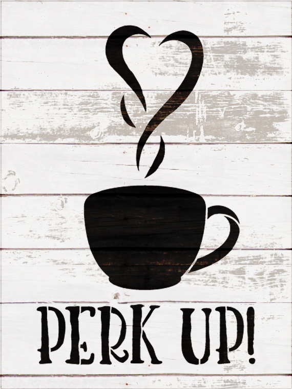 Perk Up - Coffee Love - Word Art Stencil - 6" x 8" - STCL1657_1 - by StudioR12