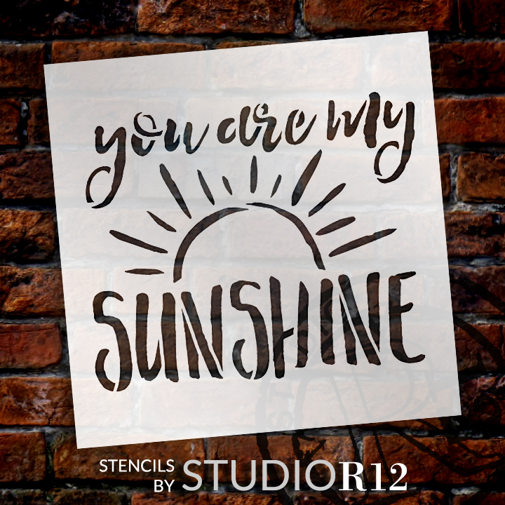 You Are My Sunshine Hand Brushed Word Stencil - 8 1/2" x 10" - STCL1513_3 - by StudioR12