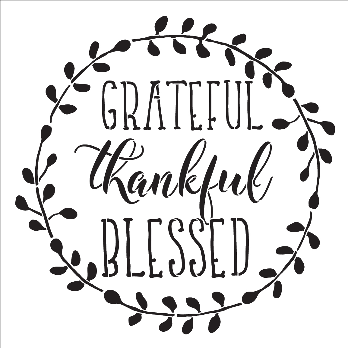 Grateful Thankful Blessed - Wreath - Word Stencil - 16" x 16" - STCL1803_1 - by StudioR12