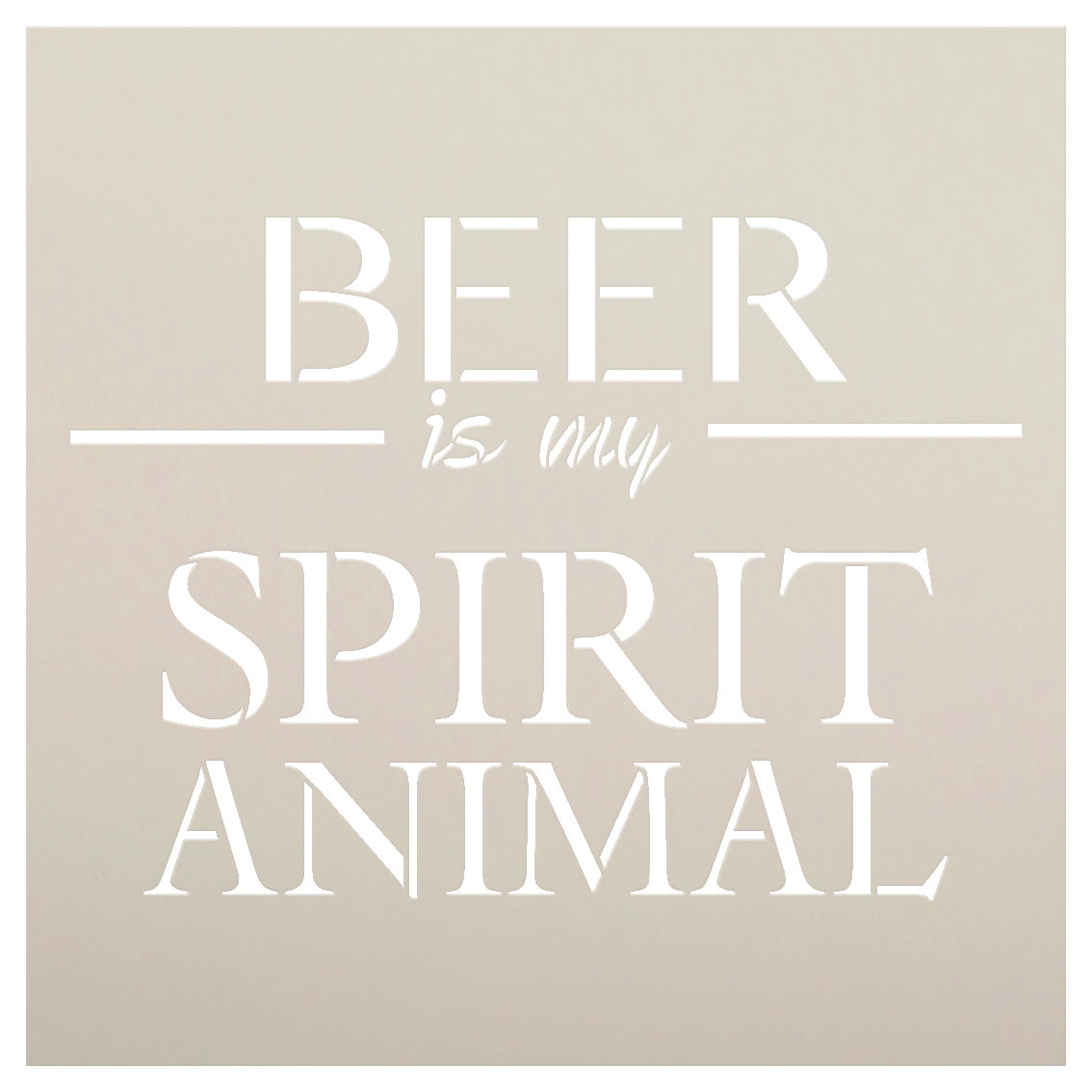 Beer Is My Spirit Animal Stencil by StudioR12 -  Bar Decor Word Art - 12" x 12" - STCL2407_2