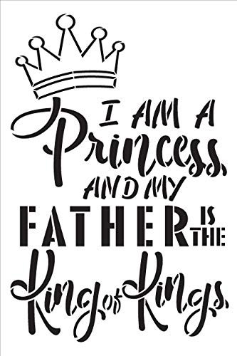 I Am A Princess My Father is The King of Kings with Crown Stencil by StudioR12 | Reusable Mylar Template | Use to Paint Wood Signs - Pillows - T-Shirt - DIY Christian Decor - Select Size