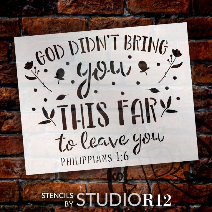 God Won't Leave You Stencil with Flowers by StudioR12 | Philippians 1:6 Bible Verse | DIY Farmhouse Faith Home Decor | Select Size