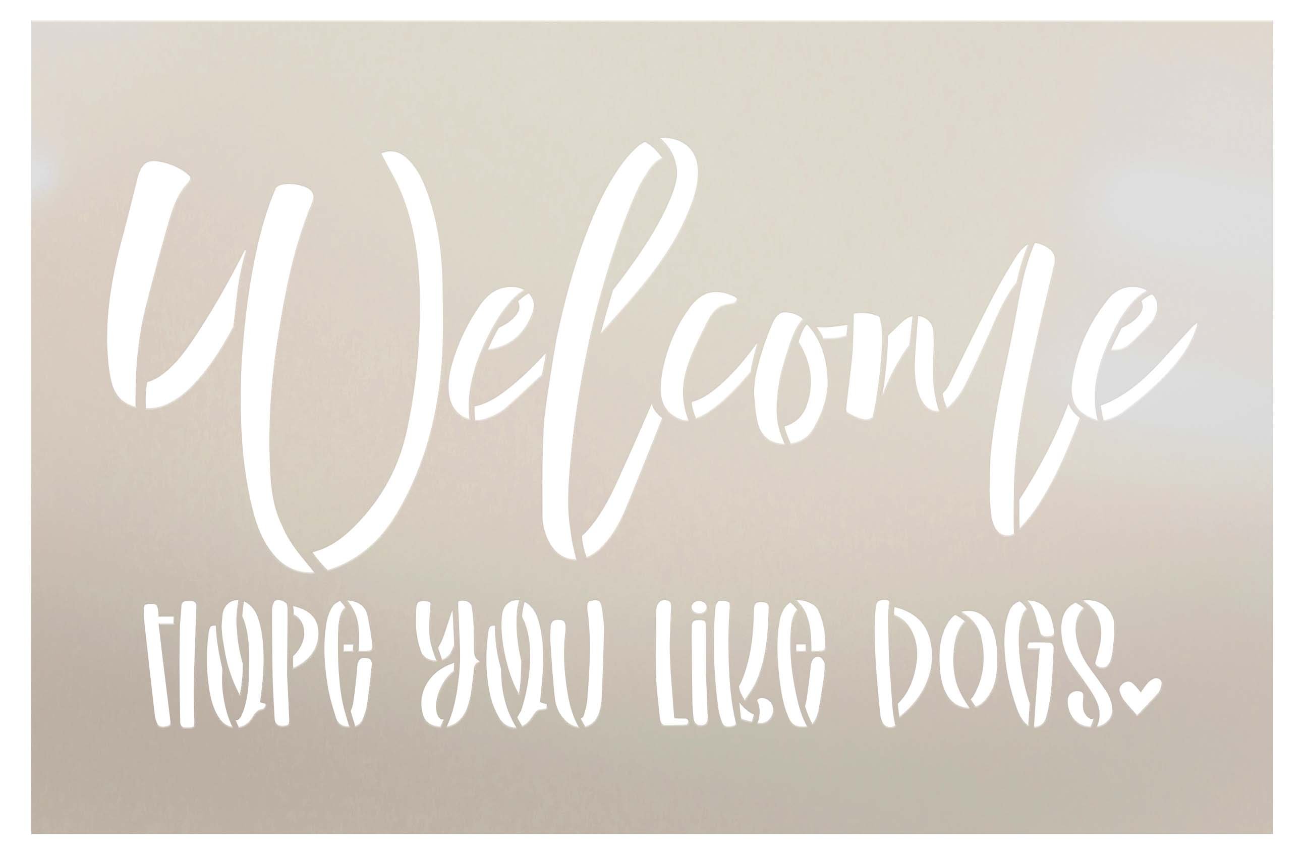 Welcome Hope You Like Dogs Doormat Stencil by StudioR12 | DIY Doormat | Craft & Paint Funny Word Art Home Decor | Select Size