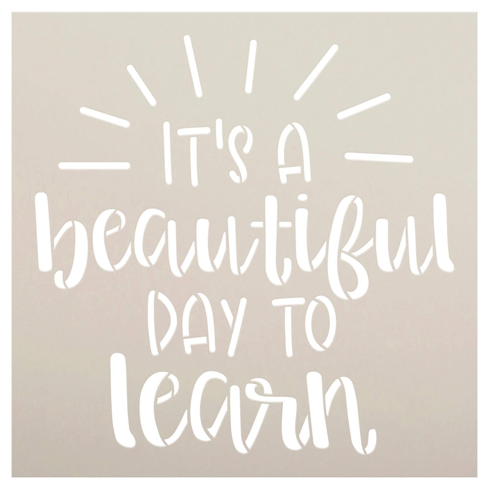 It's A Beautiful Day to Learn Stencil by StudioR12 | Craft DIY Classroom Decor | Paint Teacher Wood Sign | Reusable Mylar Template | Select Size