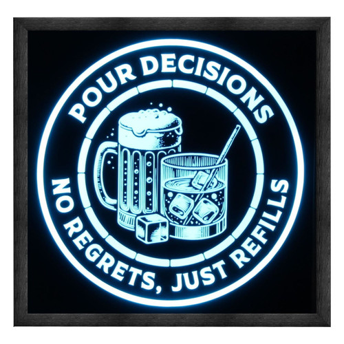 Custom LED sign with 'Pour Decisions, No Regrets, Just Refills' text, featuring a beer mug and whiskey glass design