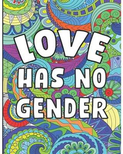 Love Has No Gender: Adult Coloring Book with Fun Inspirational Quotes Artwork Coloring Books