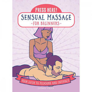 Press Here! Sensual Massage for Beginners Literature Literature