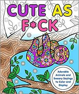 Cute as F*ck Coloring Book Artwork Coloring Books