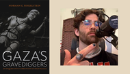 TALKING TO NORM FINKELSTEIN: GAZA'S GRAVEDIGGERS